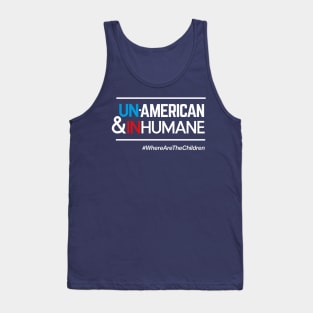 Un-American and Inhumane, #WhereAreTheChildren Tank Top